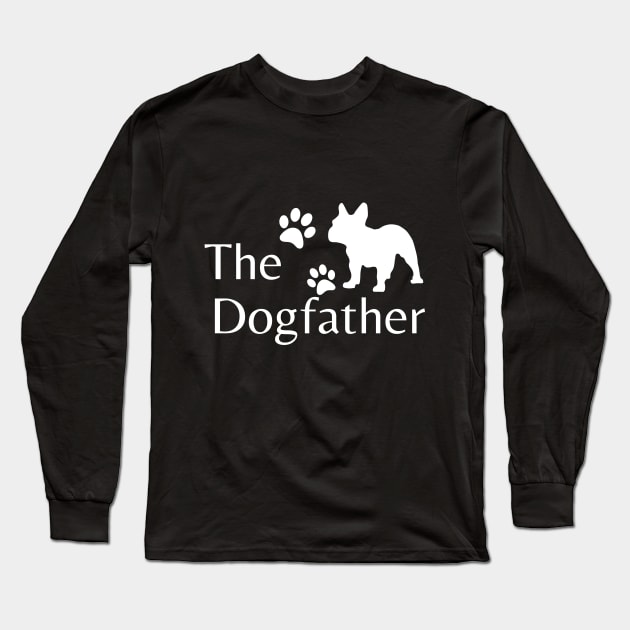 The Dogfather French Bulldog Long Sleeve T-Shirt by Shopkreativco